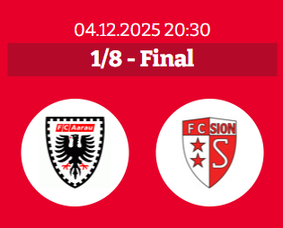 Schweizer-Cup - Schweizer Cup - 1/8 - Final - 04.12.2025 20:30 - Brügglifeld, Aarau - Hauptplatz